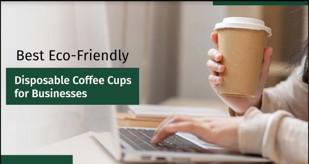 The Latest Trends in Eco-Friendly Disposable Coffee Cups