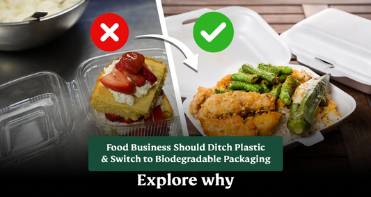 Why Your Food Business Should Ditch Plastic and Switch to Biodegradable Packaging